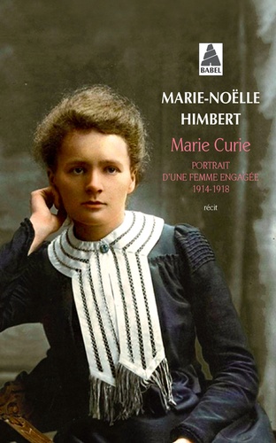 Marie Curie. Portrait d'une femme engagée 1914-1918