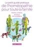 Marie-Noëlle Issautier et Daniel Berthier - Le petit guide pratique de l'homéopathie pour toute la famille.