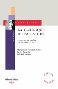 Marie-Nöelle Jobard-Bachellier et Xavier Bachellier - La technique de cassation - Pourvois et arrêts en matière civile.