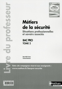 Marie-Noëlle Jubeau et Christian Montesinos - Bac Pro Métiers de la sécurité - Livre du professeur (Tome 2).