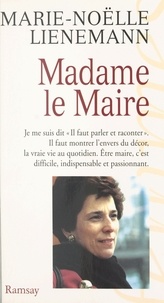 Marie-Noëlle Lienemann - Madame le Maire.