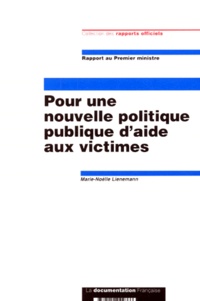 Marie-Noëlle Lienemann - Pour Une Nouvelle Politique Publique D'Aide Aux Victimes. Rapport Au Premier Ministre.