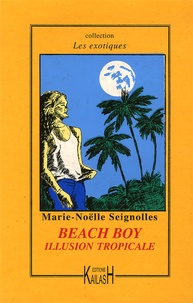 Marie-Noëlle Seignolles - Beach Boy - Illusion tropicale.