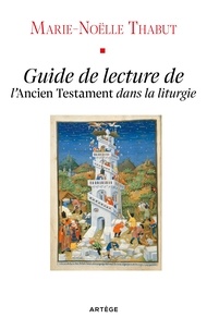 Marie-Noëlle Thabut - Guide de lecture de l'Ancien Testament dans la liturgie.