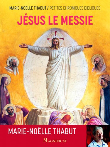 Jésus le Messie. Petites chroniques bibliques