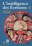 Marie-Noëlle Thabut - L'intelligence des Ecritures - Tome 4, Année B, Temps ordinaire.