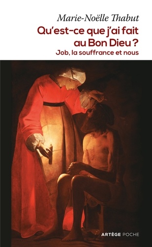 Qu'est-ce que j'ai fait au Bon Dieu ?. Job, la souffrance et nous