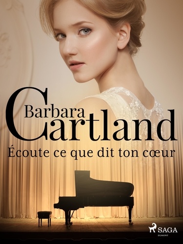 Marie-Noëlle Tranchart et Barbara Cartland Ebooks Ltd. - Écoute ce que dit ton cœur.