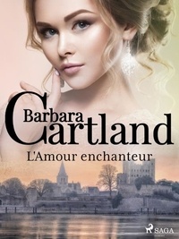 Marie-Noëlle Tranchart et Barbara Cartland - L'Amour enchanteur.