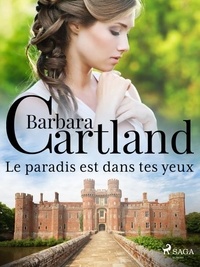 Marie-Noëlle Tranchart et Barbara Cartland Ebooks Ltd. - Le paradis est dans tes yeux.