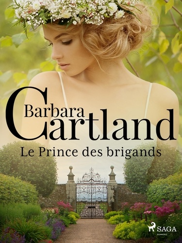 Marie-Noëlle Tranchart et Barbara Cartland Ebooks Ltd. - Le Prince des brigands.