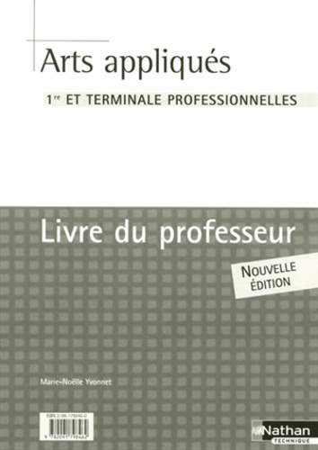 Marie-Noëlle Yvonnet - Arts appliqués 1e et Tle professionnelles - Livre du professeur.