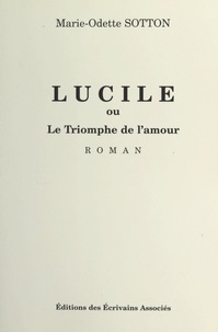 Marie-Odette Sotton - Lucile - Ou Le triomphe de l'amour.