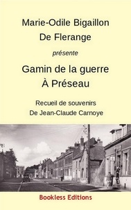 Marie-Odile Bigaillon de Flerange - Gamin de la guerre à Préseau.