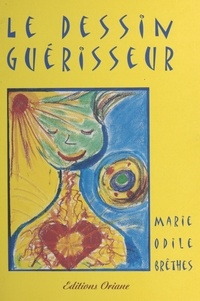Marie-Odile Brêthes - Le dessin guérisseur.