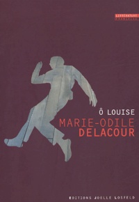 Marie-Odile Delacour - O Louise.
