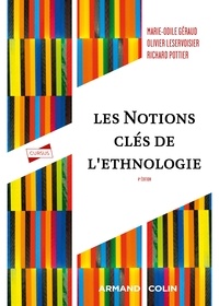 Marie-Odile Géraud et Olivier Leservoisier - Les notions clés de l'ethnologie - 4e éd. - Analyses et textes.