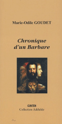 Marie-Odile Goudet - Chronique d'un Barbare.