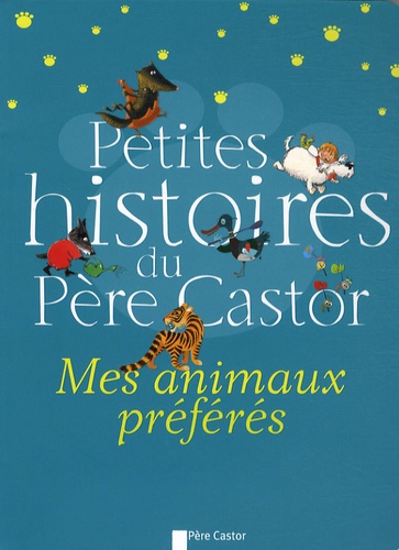 Marie-Odile Judes et Martine Bourre - Petites histoires du Père Castor - Mes animaux préfères.