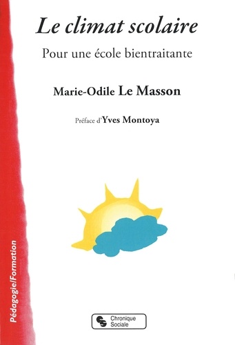 Marie-Odile Le Masson - Le climat scolaire - Pour une école bientraitante.