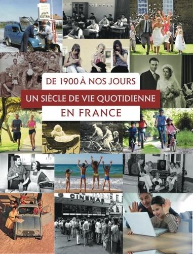Marie-Odile Mergnac - De 1900 à nos jours : un siècle de vie quotidienne en France.