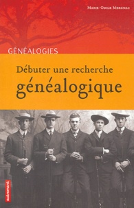 Marie-Odile Mergnac - Débuter une recherche généalogique.