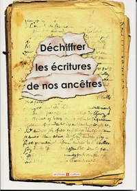 Déchiffrer les écritures de nos ancêtres