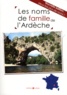 Marie-Odile Mergnac et Sonia Toupiol - Les noms de famille de l'Ardèche.