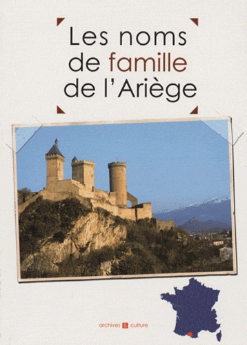 Marie-Odile Mergnac et Laurent Millet - Les noms de famille de l'Ariège.