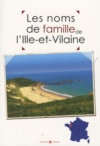 Marie-Odile Mergnac et Christophe Belser - Les noms de famille de l'Ille-et-Vilaine.