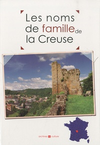 Marie-Odile Mergnac et Laurent Millet - Les noms de famille de la Creuse.