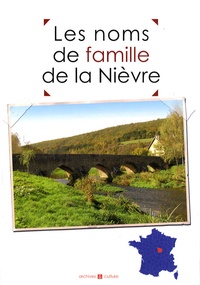 Marie-Odile Mergnac et Christophe Belser - Les noms de famille de la Nièvre.