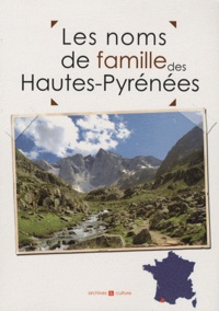 Marie-Odile Mergnac et Laurence Millet - Les noms de famille des Hautes-Pyrénées.