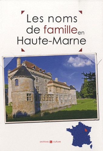 Marie-Odile Mergnac et Laurent Millet - Les noms de famille en Haute-Marne.
