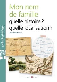 Marie-Odile Mergnac - Mon nom de famille : quelle histoire ? quelle localisation ?.
