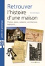 Marie-Odile Mergnac - Retrouver l'histoire d'une maison.