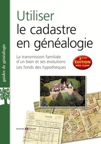 Utiliser le cadastre en généalogie - La transmission familiale dun bien et ses évolutions, les fonds des hypothèques.pdf