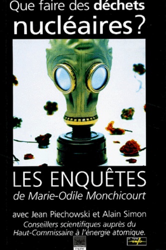 Marie-Odile Monchicourt - Que faire des déchets nucléaires ?.