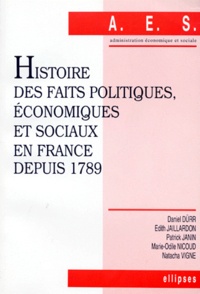 Marie-Odile Nicoud et Daniel Durr - Histoire des faits politiques, économiques et sociaux en France depuis 1789.