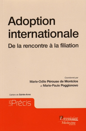 Marie-Odile Pérouse de Montclos et Marie-Paule Poggionovo - Adoption internationale - De la rencontre à la filiation.