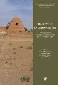 Marie-Odile Rousset et Bernard Geyer - Habitat et environnement - Prospections dans les marges arides de la Syrie du Nord.
