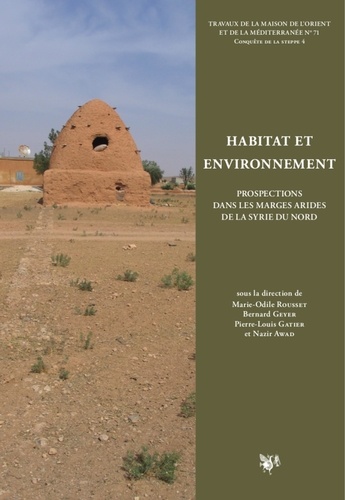 Habitat et environnement. Prospections dans les marges arides de la Syrie du Nord