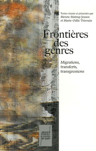 Marie-Odile Thirouin et Merete Stistrup Jensen - Frontières des genres - Migrations, transferts, transgressions.