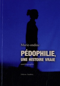  Marie-Ondine - Pédophilie, une histoire vraie.