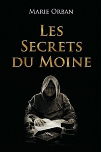 Marie Orban - Les Secrets du Moine.