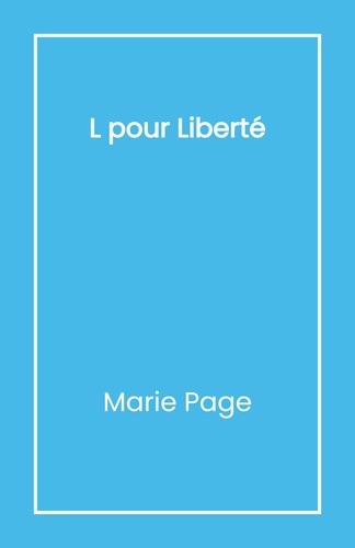 Marie Page - L pour Liberté.
