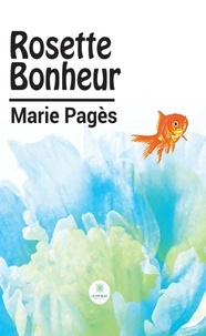 Ebooks gratuits pour télécharger Amazon Kindle Rosette Bonheur ePub PDF FB2 par Marie Pagès