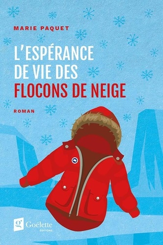 Marie Paquet - L'espérance de vie des flocons de neige.