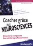 Marie-Pascale Martorell - Coacher grâce aux neurosciences - Décoder la complexité des relations professionnelles.