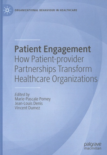 Patient Engagement :. How Patient-provider Partnerships Transform Healthcare Organizations